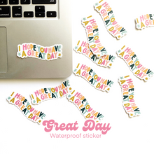 Load image into Gallery viewer, GREAT DAY Waterproof Die Cut Sticker