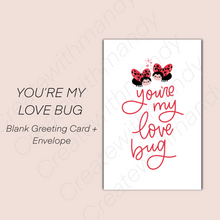 Load image into Gallery viewer, YOU’RE MY LOVE BUG Greeting Card
