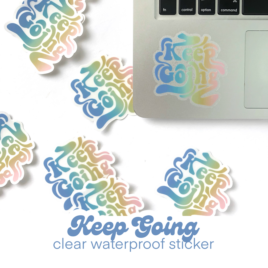 KEEP GOING Clear Waterproof Die Cut Sticker