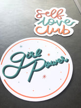 Load image into Gallery viewer, Girl Power &amp; Self Love Club Weatherproof Die Cut Stickers

