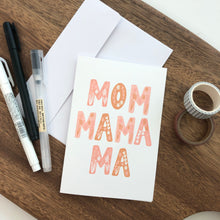 Load image into Gallery viewer, MOM MAMA MA Greeting Card
