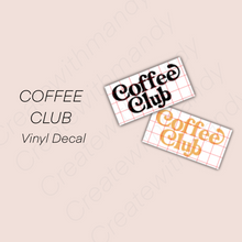 Load image into Gallery viewer, COFFEE CLUB Vinyl Decal

