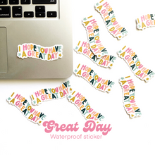 Load image into Gallery viewer, GREAT DAY Waterproof Die Cut Sticker

