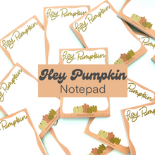 Load image into Gallery viewer, HEY PUMPKIN Notepad
