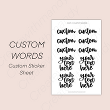 Load image into Gallery viewer, CUSTOM WORDS Sticker Sheet (up to 2 words or short phrases per sheet)
