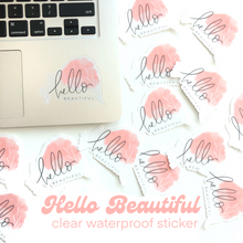 Load image into Gallery viewer, HELLO BEAUTIFUL Clear Waterproof Sticker
