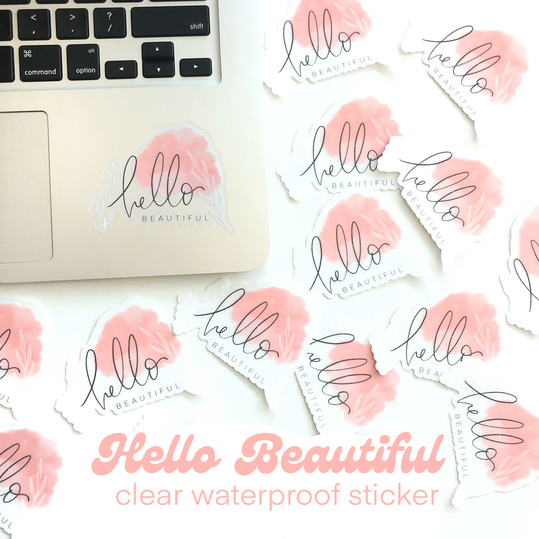 HELLO BEAUTIFUL Clear Waterproof Sticker